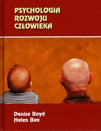 Psychologia rozwoju człowieka - Helen Bee, Denise Boyd