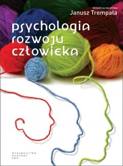 Psychologia rozwoju człowieka. Podręcznik akademicki - Janusz Trempała