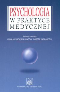 Psychologia w praktyce medycznej - Anna Jakubowska-Winecka, Dorota Włodarczyk