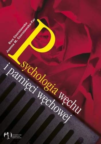 Psychologia węchu i pamięci węchowej - Ewa Czerniawska, Joanna Maria Czerniawska-Far