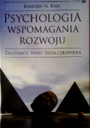 Psychologia wspomagania rozwoju - Barbara M. Kaja