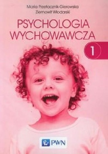 Psychologia wychowawcza Tom 1 - Maria Przetacznik-Gierowska, Ziemowit Włodarski