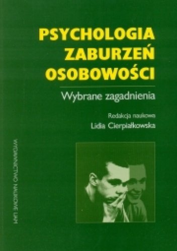 Psychologia zaburzeń osobowości. Wybrane zagadnienia. - Lidia Cierpiałkowska