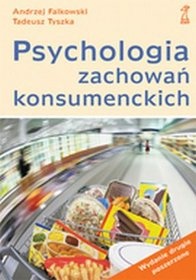 Psychologia zachowań konsumenckich - Andrzej Falkowski, Tadeusz Tyszka
