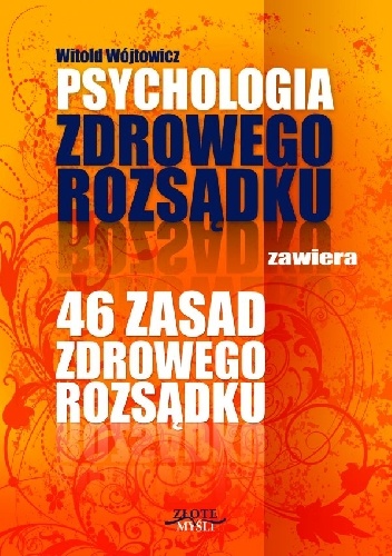 Psychologia zdrowego rozsądku - Witold Wójtowicz