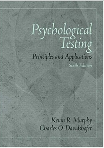 Psychological Testing: Principles and Applications - Kevin R. Murphy, Charles O. Davidshofer