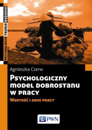 Psychologiczny model dobrostanu w pracy - Agnieszka Czerw
