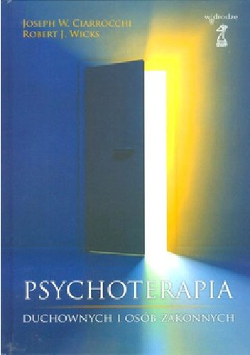 Psychoterapia duchownych i osób zakonnych - Joseph W. Ciarrocchi, Robert J. Wicks
