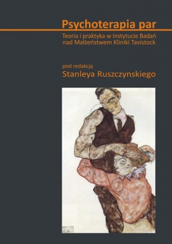 Psychoterapia par. Teoria i praktyka w Instytucie Badań nad Małżeństwem Kliniki Tavistock - Stanley Ruszczynski
