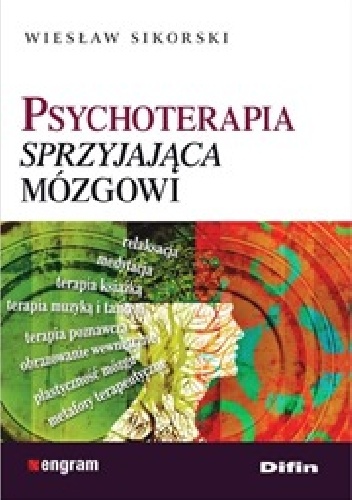 Psychoterapia sprzyjająca mózgowi - Wiesław Sikorski
