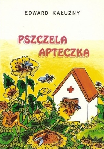 Pszczela apteczka - Edward Kałużny