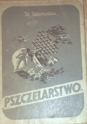 Pszczelarstwo - Stanisław Staszałek