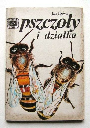 Pszczoły i działka - Jan Plewa