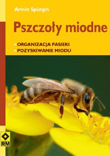 Pszczoły miodne - Armin Spurgin