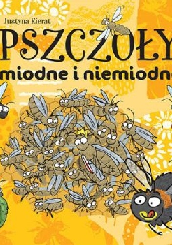 Pszczoły miodne i niemiodne - Justyna Kierat