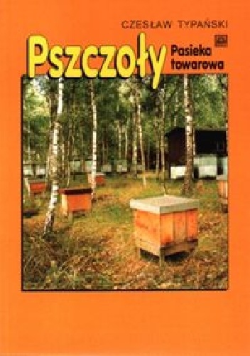 Pszczoły, pasieka towarowa - Czesław Typański
