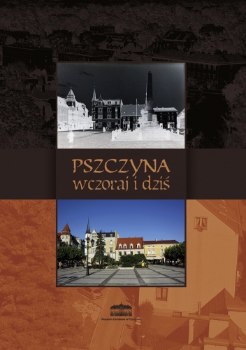 Pszczyna wczoraj i dziś - Maciej Kluss