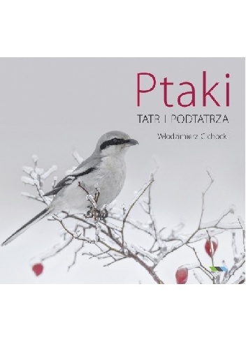 Ptaki Tatr i Podtatrza - Włodzimierz Cichocki