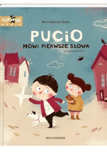 Pucio mówi pierwsze słowa - Marta Galewska-Kustra