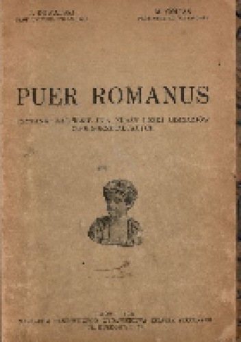 Puer Romanus. Czytanki łacińskie dla klasy I-szej gimnazjów ogólnokształcących - Jerzy Kowalski, Marian Golias