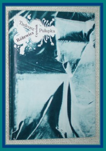 Pułapka - Tadeusz Różewicz