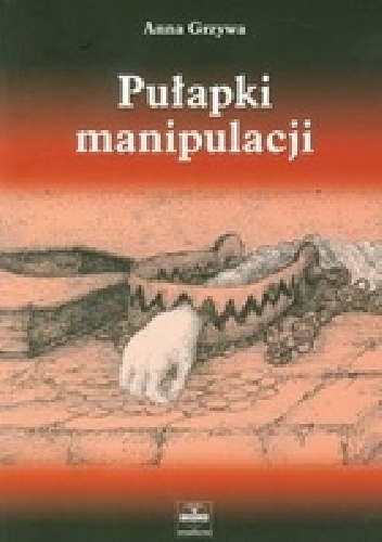 Pułapki manipulacji - Anna Grzywa