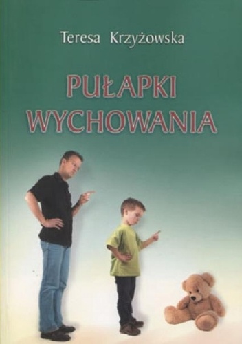 Pułapki wychowania - Teresa Krzyżowska