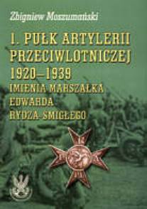 Pułk Artylerii Przeciwlotniczej 1920-1939 im. Rydza-śmigłego - Zbigniew Moszumański