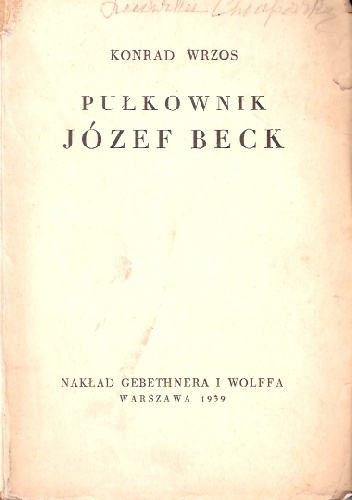 Pułkownik Józef Beck - Konrad Wrzos [ps.]