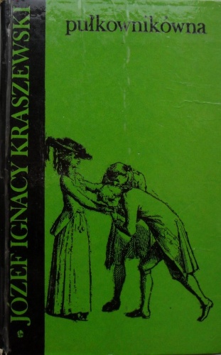 Pułkownikówna. Czasy Augusta III - Józef Ignacy Kraszewski