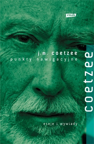 Punkty nawigacyjne. Eseje i wywiady - John Maxwell Coetzee