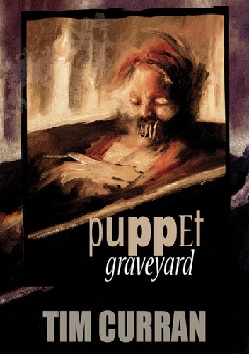 Puppet Graveyard - Tim Curran