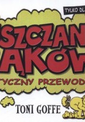 Puszczanie bąków. Praktyczny przewodnik - Toni Goffe