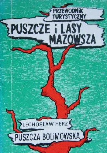 Puszcze i lasy Mazowsza. Puszcza bolimowska - Lechosław Herz