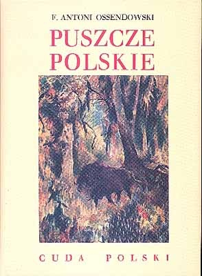 Puszcze polskie - Antoni Ferdynand Ossendowski