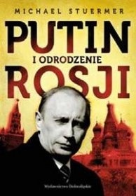 Putin i odrodzenie Rosji - Michael Stürmer