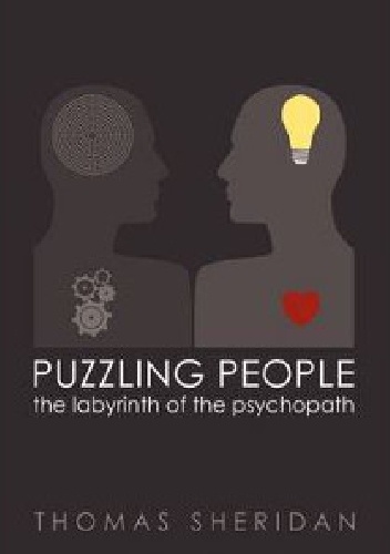 Puzzling People: The Labyrinth of the Psychopath - Thomas Sheridan