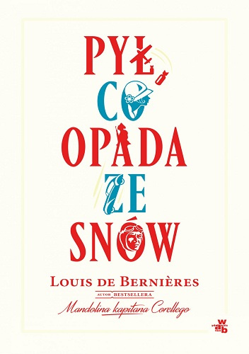 Pył, co opada ze snów - Louis de Bernières