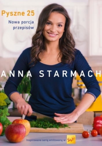 Pyszne 25. Nowa porcja przepisów - Anna Starmach