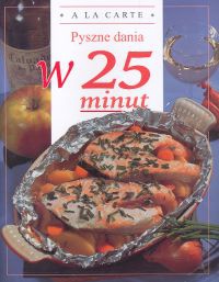 Pyszne dania w 25 minut - Maurice Duroy