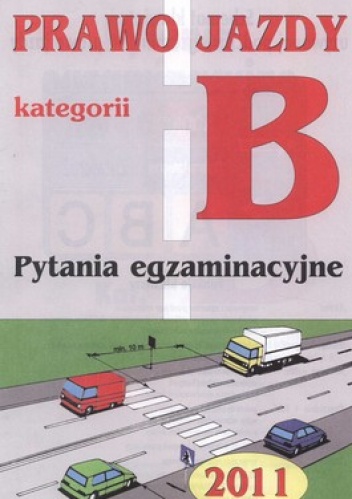 Pytania egzaminacyjne na rok 2011. Kat. B