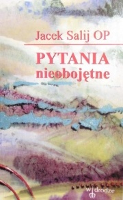Pytania nieobojętne - Jacek Salij