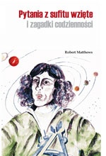 Pytania z sufitu wzięte i zagadki codzienności - Robert Matthews