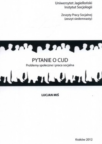 Pytanie o cud. Problemy społeczne i praca socjalna - Lucjan Miś