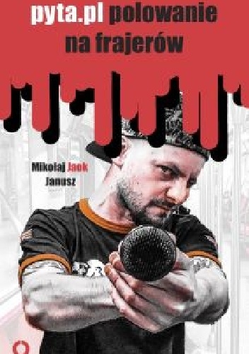 Pyta.pl polowanie na frajerów - Mikołaj Janusz