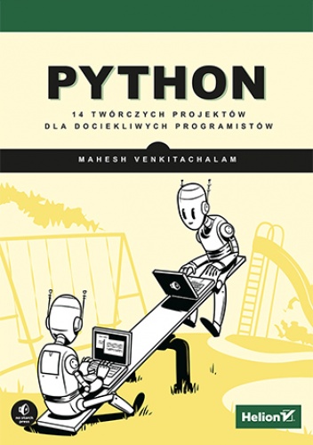 Python. 14 twórczych projektów dla dociekliwych programistów - Venkitachalam Mahesh