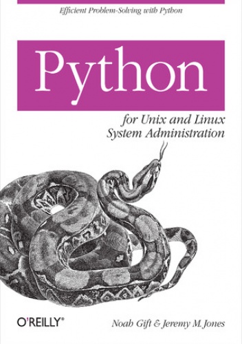 Python for Unix and Linux System Administration - Gift Noah, M. Jones Jeremy