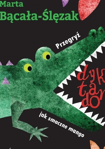 Pzegryź dyktando jak smaczne mango - Marta Bącała-Ślęzak