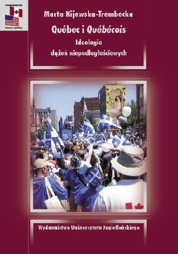 Quebec i Quebecois - Marta Kijewska-Trembecka