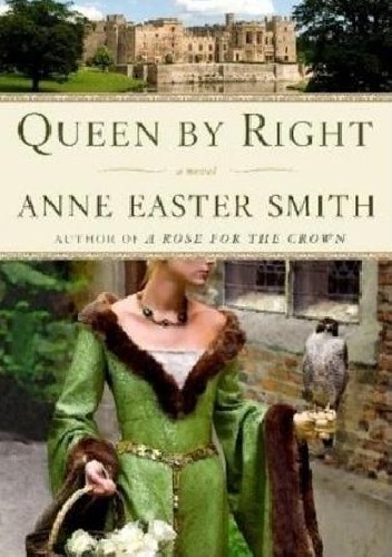 Queen by Right - Anne Easter Smith